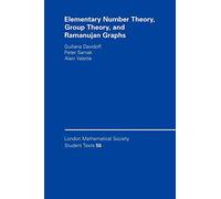 Elementary Number Theory, Group Theory and Ramanujan Graphs Paperback: 55 (London Mathematical Society Student Texts, Series Number 55)