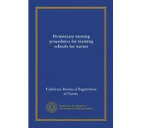 Elementary nursing procedures for training schools for nurses (Vol-1)