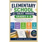 Elementary School All-Subject Workbook Grades 4-6: Comprehensive Practice in Math, Language Arts, Science, Social Studies & Critical Thinking for Home and Classroom Learning (Summit Scholar Series)