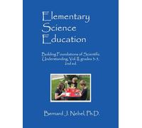 Elementary Science Education: Building Foundations of Scientific Understanding, Vol. II, grades 3-5, 2nd ed.
