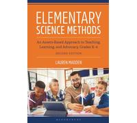 Elementary Science Methods: An Assets-Based Approach to Teaching, Learning, and Advocacy, Grades K-6, Second Edition