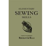 Elementary Sewing Skills: The crafters guide to sewing your own clothes and needlework