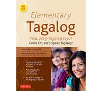 Elementary Tagalog /anglais: Tara, Mag-Tagalog Tayo! Come On, Let's Speak Tagalog! (Online Audio Download Included)