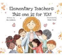 Elementary Teachers: This One is for YOU!: (Hardcover)