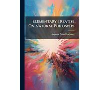 Elementary Treatise On Natural Philosphy