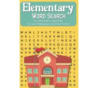 Elementary Word Search: For Elementary-Aged Kids: Fun and Challenging Word Find Puzzles
