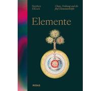ELEMENTE: Chaos, Ordnung und die fünf Elementarkräfte