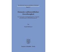 Elemente waffenrechtlicher Zuverlässigkeit: Vom Ursprung des Zuverlässigkeitsbegriffs zur Dogmatik personenbezogener Gefährlichkeitsprognosen: 33 (Das Recht der inneren und äußeren Sicherheit, 33)