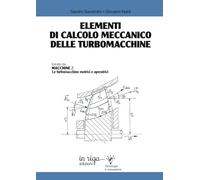 Elementi di calcolo meccanico delle turbomacchine: estratto da "Macchine 2: Le turbomacchine motrici e operatrici" (Tecnologia e innovazione)
