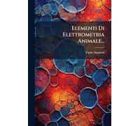 Elementi Di Elettrometria Animale...