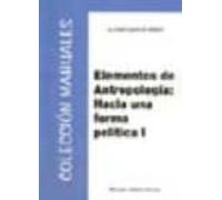 Elementos De Antropología. Hacia Una Forma Política