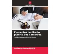 Elementos de direito público dos Camarões: Perspectivas doutrinais e normativas