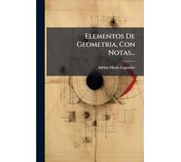 Elementos De Geometria, Con Notas...