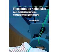 Elementos De Radiofísica Para Técnicos Superiores En Radioterapia Y Dosimetría