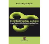 Elementos De Topología Algebraica: Grupo Fundamental y Clasificación de Superficies