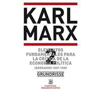 Elementos fundamentales para la crítica de la economía política 2. (Borrador) 1857-1858 (Biblioteca del pensamiento socialista)