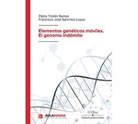 Elementos genéticos móviles. El genoma indómito