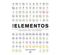 Elementos,Los: La Nueva Guía de los Componentes Básicos del Universo: 1 (Conocimiento Científico)