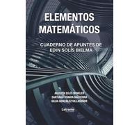 Elementos matemáticos: Cuaderno de apuntes de Edin Solís Bielma: 01 (Educación)