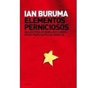 Elementos perniciosos.: Una historia de rebeldes chinos, desde Pekín hasta los Ángeles (ATALAYA)