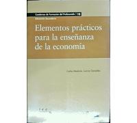 Elementos prácticos para la enseñanza de la economía (Cuadernos de Formación del Profesorado)