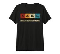 Elementos primarios del Humor | Ciencia Sarcasmo Divertido Camiseta Premium