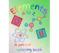 Elements A to Z: A periodic table coloring book
