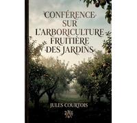 Éléments d'arboriculture fruitière: Un guide pratique pour l'arboriculture fruitière, destiné aux instituteurs et élèves, offrant des conseils clairs pour la culture des arbres fruitiers.