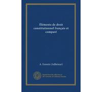 Éléments de droit constitutionnel français et comparé (v.1)