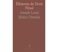 Éléments de Droit Pénal: Pénalité, Juridictions, Procédure: Analyse Législative et Jurisprudentielle