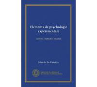 Eléments de psychologie expérimentale: notions - méthodes -résultats