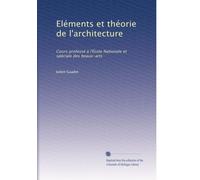 Eléments et théorie de l'architecture: Cours professé à l'École Nationale et spéciale des beaux-arts: Volume 4