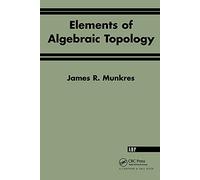 Elements Of Algebraic Topology (Textbooks in Mathematics)