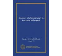 Elements of chemical analysis, inorganic and organic (Vol-1)