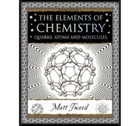 Elements of Chemistry: Quarks, Atoms and Molecules (Wooden Books U.K. Series)