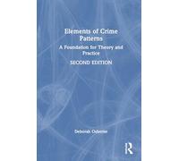 Elements of Crime Patterns: A Foundation for Theory and Practice