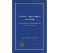 Elements of descriptive geometry: with applications to isometrical drawing and cavalier projection