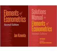 Elements of Econometrics, 2nd Edition + Solutions Manual to Elements of Econometrics, 2nd Edition | Jan Kmenta 2-in-1 Combo | Set of 2 Books | Book + Solution Manual