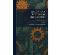 Elements of Electrical Engineering: A Textbook of Principles and Practice