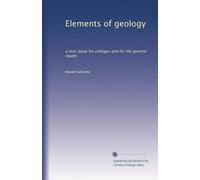 Elements of geology: a text-book for colleges and for the general reader