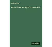 Elements of Geometry and Mensuration