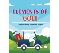 Elements of Golf coloring book: Educational coloring pages with elements of the golf sport for children 2 -7