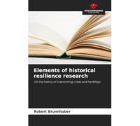 Elements of historical resilience research: On the history of overcoming crises and hardships