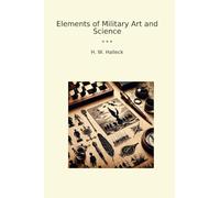 Elements of Military Art and Science (Classic Books)