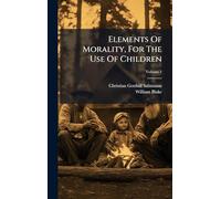 Elements Of Morality, For The Use Of Children