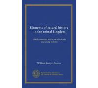 Elements of natural history, in the animal kingdom: chiefly intended for the use of schools and young persons