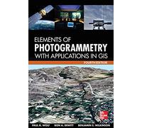 Elements of Photogrammetry with Application in GIS, Fourth Edition (MECHANICAL ENGINEERING)