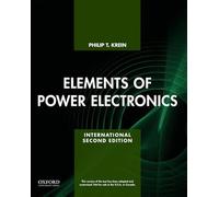 Elements of Power Electronics (The Oxford Series in Electrical and Computer Engineering)