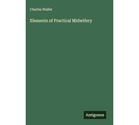 Elements of Practical Midwifery