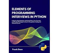 Elements of programming interviews in python: A Step-by-Step Roadmap with Study Plans, Core Concepts, and Practical Strategies to Excel in Competitive Coding and Technical Careers